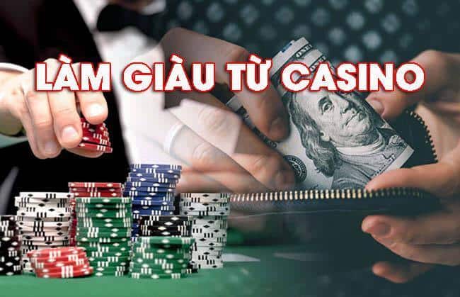 Làm giàu từ casino uy tín