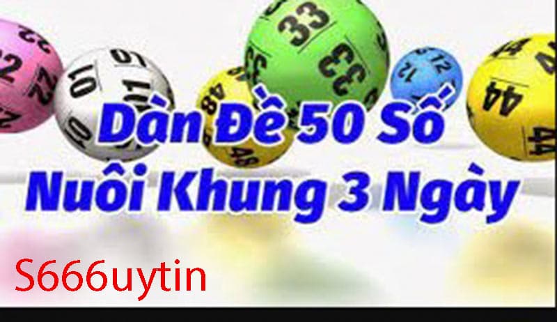 Giải thích dàn 50 số khung 3 ngày là gì?