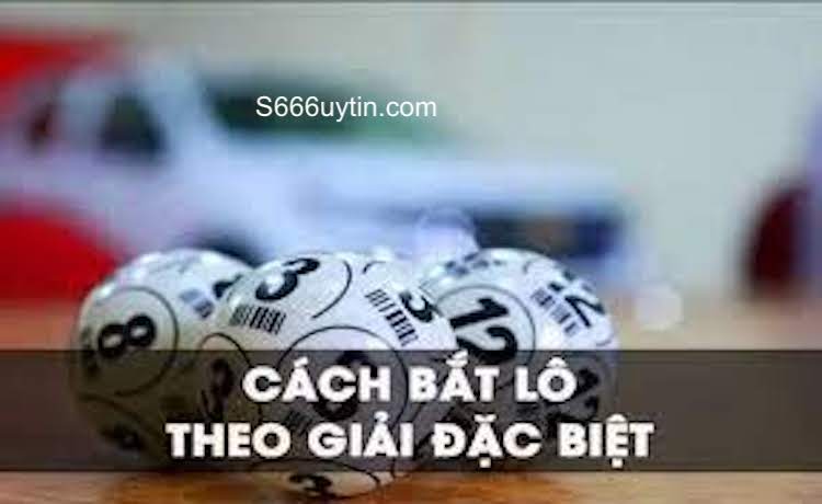 cách bắt lô theo giải đặc biệt